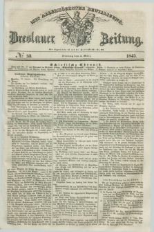 Breslauer Zeitung : mit allerhöchster Bewilligung. 1845, № 53 (4 März) + dod.
