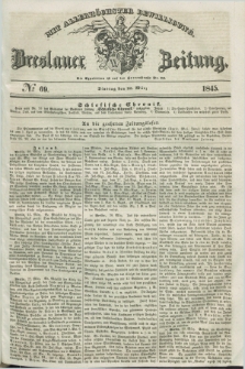 Breslauer Zeitung : mit allerhöchster Bewilligung. 1845, № 69 (25 März) + dod.