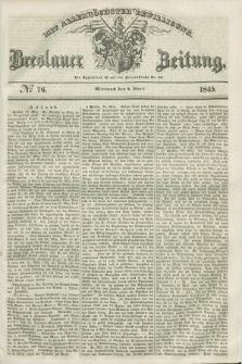 Breslauer Zeitung : mit allerhöchster Bewilligung. 1845, № 76 (2 April) + dod.