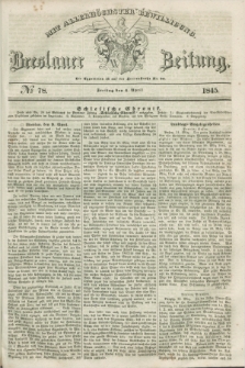 Breslauer Zeitung : mit allerhöchster Bewilligung. 1845, № 78 (4 April) + dod.