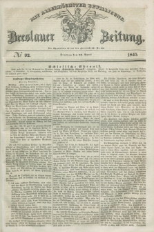 Breslauer Zeitung : mit allerhöchster Bewilligung. 1845, № 92 (22 April) + dod.