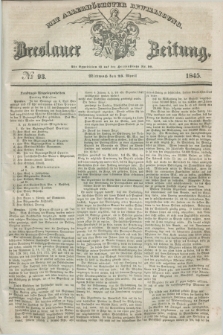 Breslauer Zeitung : mit allerhöchster Bewilligung. 1845, № 93 (23 April) + dod.