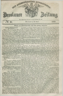 Breslauer Zeitung : mit allerhöchster Bewilligung. 1845, № 99 (30 April) + dod.