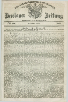 Breslauer Zeitung : mit allerhöchster Bewilligung. 1845, № 106 (9 Mai) + dod.