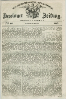 Breslauer Zeitung : mit allerhöchster Bewilligung. 1845, № 109 (14 Mai) + dod.