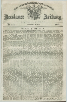 Breslauer Zeitung : mit allerhöchster Bewilligung. 1845, № 114 (20 Mai) + dod.