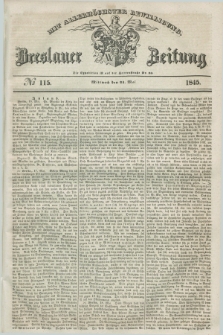 Breslauer Zeitung : mit allerhöchster Bewilligung. 1845, № 115 (21 Mai) + dod.