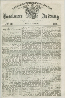 Breslauer Zeitung : mit allerhöchster Bewilligung. 1845, № 118 (24 Mai) + dod.