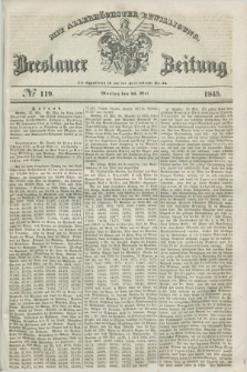 Breslauer Zeitung : mit allerhöchster Bewilligung. 1845, № 119 (26 Mai) + dod.