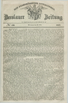 Breslauer Zeitung : mit allerhöchster Bewilligung. 1845, № 121 (28 Mai) + dod.