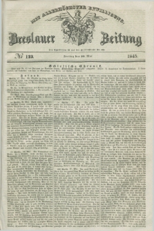Breslauer Zeitung : mit allerhöchster Bewilligung. 1845, № 123 (30 Mai) + dod.