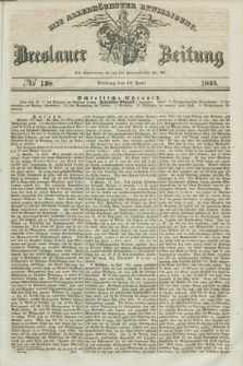 Breslauer Zeitung : mit allerhöchster Bewilligung. 1845, № 138 (17 Juni) + dod.