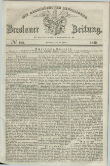 Breslauer Zeitung : mit allerhöchster Bewilligung. 1845, № 165 (18 Juli) + dod.