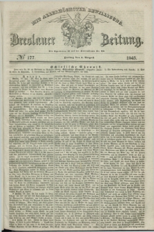 Breslauer Zeitung : mit allerhöchster Bewilligung. 1845, № 177 (1 August) + dod.