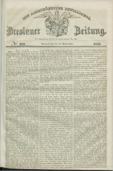 Breslauer Zeitung : mit allerhöchster Bewilligung. 1845, № 212 (11 September) + dod.