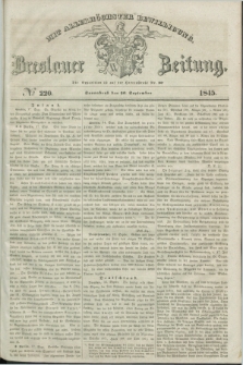 Breslauer Zeitung : mit allerhöchster Bewilligung. 1845, № 220 (20 September) + dod.