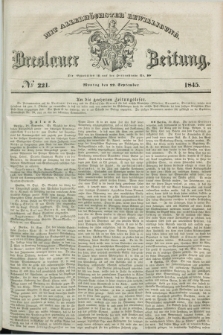 Breslauer Zeitung : mit allerhöchster Bewilligung. 1845, № 221 (22 September) + dod.