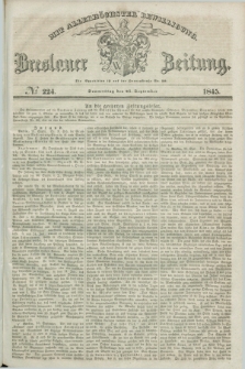 Breslauer Zeitung : mit allerhöchster Bewilligung. 1845, № 224 (25 September) + dod.