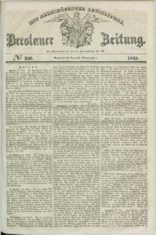 Breslauer Zeitung : mit allerhöchster Bewilligung. 1845, № 226 (27 September) + dod.