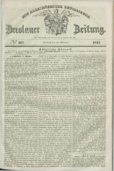 Breslauer Zeitung : mit allerhöchster Bewilligung. 1845, № 237 (10 Oktober) + dod.