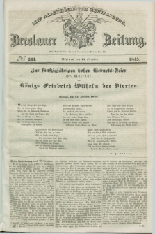 Breslauer Zeitung : mit allerhöchster Bewilligung. 1845, № 241 (15 Oktober) + dod.
