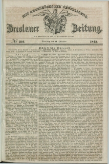Breslauer Zeitung : mit allerhöchster Bewilligung. 1845, № 246 (21 Oktober) + dod.