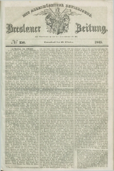Breslauer Zeitung : mit allerhöchster Bewilligung. 1845, № 250 (25 Oktober) + dod.