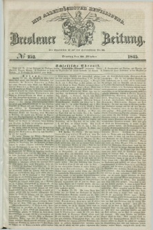 Breslauer Zeitung : mit allerhöchster Bewilligung. 1845, № 252 (28 Oktober) + dod.
