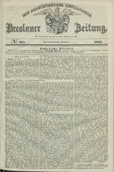 Breslauer Zeitung : mit allerhöchster Bewilligung. 1845, № 255 (31 Oktober) + dod.