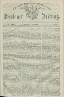 Breslauer Zeitung : mit allerhöchster Bewilligung. 1845, № 257 (3 November) + dod.