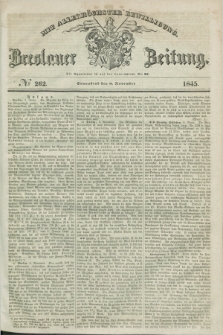 Breslauer Zeitung : mit allerhöchster Bewilligung. 1845, № 262 (8 November) + dod.