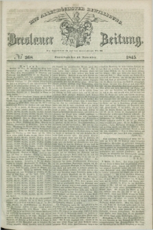 Breslauer Zeitung : mit allerhöchster Bewilligung. 1845, № 268 (15 November) + dod.