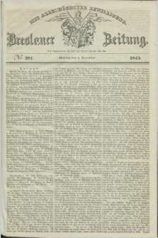Breslauer Zeitung : mit allerhöchster Bewilligung. 1845, № 281 (1 December) + dod.