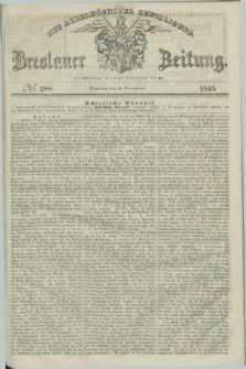 Breslauer Zeitung : mit allerhöchster Bewilligung. 1845, № 288 (9 December) + dod.