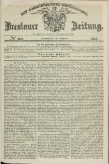 Breslauer Zeitung : mit allerhöchster Bewilligung. 1845, № 294 (16 December) + dod.