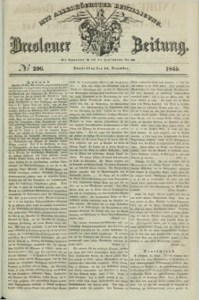 Breslauer Zeitung : mit allerhöchster Bewilligung. 1845, № 296 (18 December) + dod.