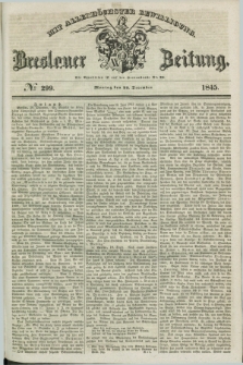 Breslauer Zeitung : mit allerhöchster Bewilligung. 1845, № 299 (22 December) + dod.