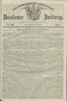 Breslauer Zeitung : mit allerhöchster Bewilligung. 1845, № 301 (24 December) + dod.