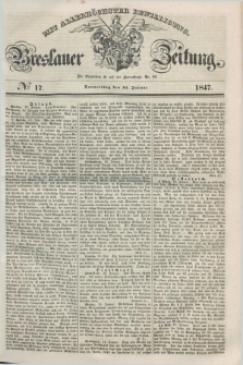 Breslauer Zeitung : mit allerhöchster Bewilligung. 1847, № 17 (21 Januar) + dod.