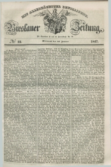 Breslauer Zeitung : mit allerhöchster Bewilligung. 1847, № 22 (27 Januar) + dod.