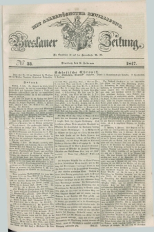 Breslauer Zeitung : mit allerhöchster Bewilligung. 1847, № 33 (9 Februar) + dod.