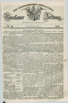 Breslauer Zeitung : mit allerhöchster Bewilligung. 1847, № 36 (12 Februar) + dod.