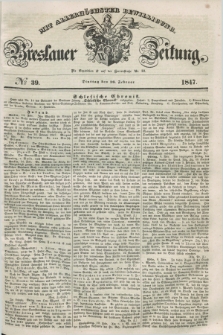 Breslauer Zeitung : mit allerhöchster Bewilligung. 1847, № 39 (16 Februar) + dod.