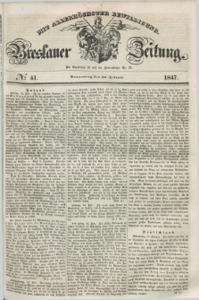 Breslauer Zeitung : mit allerhöchster Bewilligung. 1847, № 41 (18 Februar) + dod.
