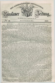 Breslauer Zeitung : mit allerhöchster Bewilligung. 1847, № 59 (11 März) + dod.
