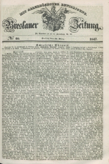 Breslauer Zeitung : mit allerhöchster Bewilligung. 1847, № 60 (12 März) + dod.
