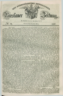 Breslauer Zeitung : mit allerhöchster Bewilligung. 1847, № 71 (25 März) + dod.