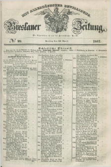 Breslauer Zeitung : mit allerhöchster Bewilligung. 1847, № 99 (30 April) + dod.