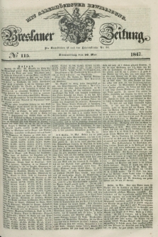 Breslauer Zeitung : mit allerhöchster Bewilligung. 1847, № 115 (20 Mai) + dod.