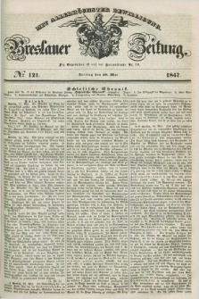 Breslauer Zeitung : mit allerhöchster Bewilligung. 1847, № 121 (28 Mai) + dod.
